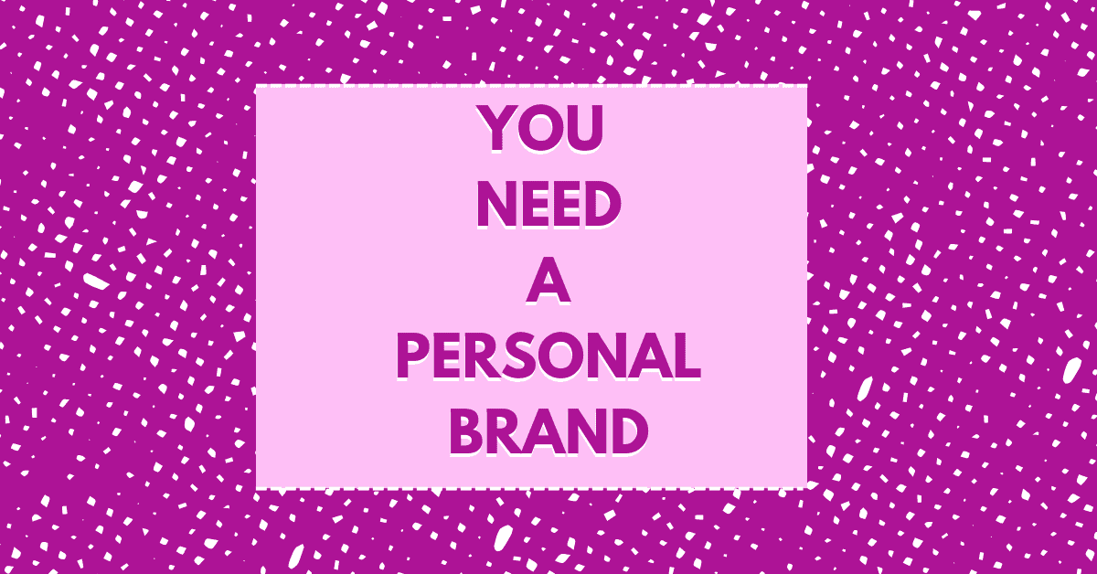 you need a personal brand